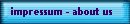 impressum - about us